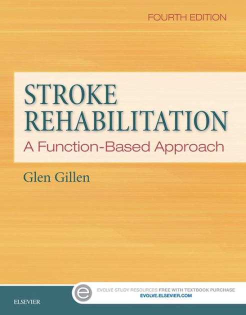 Stroke Rehabilitation: A Function-Based Approach / Edition 4 By Glen ...