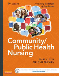 Title: Community/Public Health Nursing: Promoting the Health of Populations / Edition 6, Author: Mary A. Nies PhD