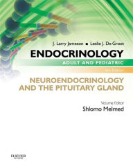 Title: Endocrinology Adult and Pediatric: Neuroendocrinology and The Pituitary Gland E-Book, Author: Shlomo Melmed