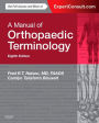 A Manual of Orthopaedic Terminology: Expert Consult - Online and Print / Edition 8