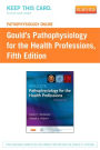 Pathophysiology Online for Gould's Pathophysiology for the Health Professions (User Guide and Access Code) / Edition 5