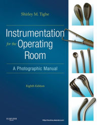 Title: Instrumentation for the Operating Room - E-Book: Instrumentation for the Operating Room - E-Book, Author: Shirley M. Tighe RN