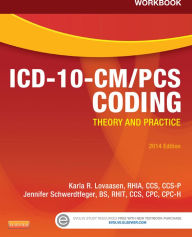 Title: Workbook for ICD-10-CM/PCS Coding: Theory and Practice, 2014 Edition - E-Book, Author: Karla R. Lovaasen RHIA