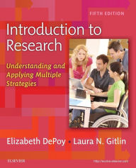 Title: Introduction to Research: Understanding and Applying Multiple Strategies / Edition 5, Author: Elizabeth DePoy PhD