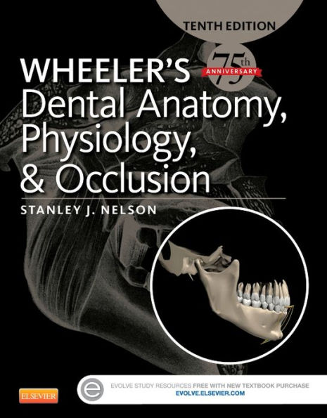 Wheeler's Dental Anatomy, Physiology and Occlusion - E-Book: Wheeler's Dental Anatomy, Physiology and Occlusion - E-Book