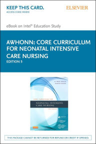 Core Curriculum for Neonatal Intensive Care Nursing - E-Book