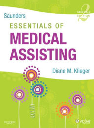 Title: Saunders Essentials of Medical Assisting - E-Book: Saunders Essentials of Medical Assisting - E-Book, Author: Diane M. Klieger RN