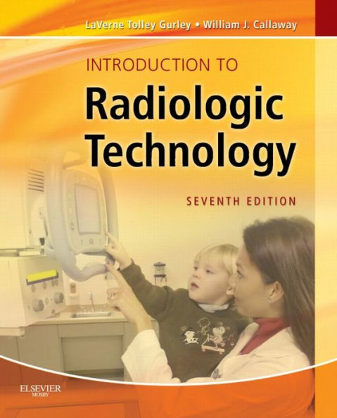 Introduction to Radiologic Technology - E-Book: Introduction to Radiologic Technology - E-Book