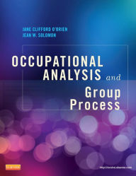 Title: Occupational Analysis and Group Process - E-Book: Occupational Analysis and Group Process - E-Book, Author: Jane Clifford O'Brien PHD