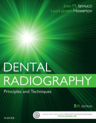 Title: Dental Radiography: Principles and Techniques / Edition 5, Author: Joen Iannucci DDS