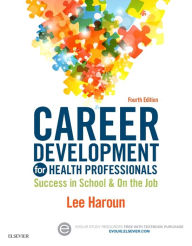 Title: Career Development for Health Professionals: Success in School & on the Job / Edition 4, Author: Lee Haroun MA