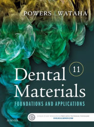 Title: Dental Materials: Foundations and Applications / Edition 11, Author: John M. Powers PhD