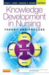 Title: Knowledge Development in Nursing: Theory and Process / Edition 9, Author: Peggy L. Chinn PhD