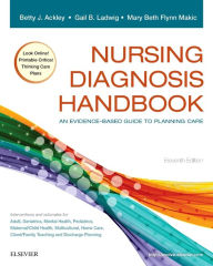 Title: Nursing Diagnosis Handbook: An Evidence-Based Guide to Planning Care / Edition 11, Author: Betty J. Ackley MSN