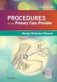 Title: Procedures for the Primary Care Provider / Edition 3, Author: Marilyn Winterton Edmunds PhD