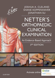 Title: Netter's Orthopaedic Clinical Examination: An Evidence-Based Approach, Author: Joshua Cleland PT