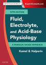 Fluid, Electrolyte and Acid-Base Physiology: A Problem-Based Approach / Edition 5