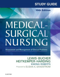 Title: Study Guide for Medical-Surgical Nursing: Assessment and Management of Clinical Problems / Edition 10, Author: Sharon L. Lewis RN