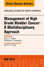 Management of High Grade Bladder Cancer: A Multidisciplinary Approach, An Issue of Urologic Clinics, E-Book