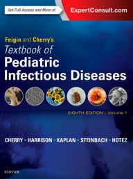 Title: Feigin and Cherry's Textbook of Pediatric Infectious Diseases: 2-Volume Set / Edition 8, Author: James Cherry MD