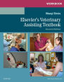 Workbook for Elsevier's Veterinary Assisting Textbook / Edition 2