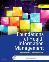 Title: Foundations of Health Information Management / Edition 4, Author: Nadinia A. Davis MBA
