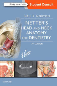 Title: Netter's Head and Neck Anatomy for Dentistry / Edition 3, Author: Neil S. Norton PhD