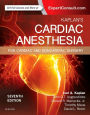 Kaplan's Cardiac Anesthesia: In Cardiac and Noncardiac Surgery / Edition 7