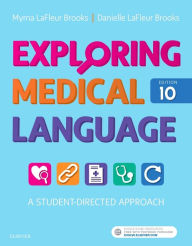 Title: Exploring Medical Language: A Student-Directed Approach / Edition 10, Author: Myrna LaFleur Brooks RN