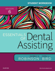 Title: Student Workbook for Essentials of Dental Assisting / Edition 6, Author: Debbie S. Robinson CDA