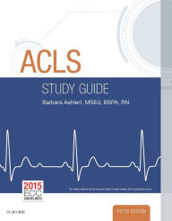 Title: ACLS Study Guide / Edition 5, Author: Barbara J Aehlert MSEd