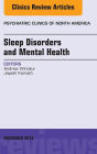 Sleep Disorders and Mental Health, An Issue of Psychiatric Clinics of North America, E-Book