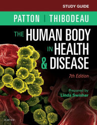 Title: Study Guide for The Human Body in Health & Disease - E-Book: Study Guide for The Human Body in Health & Disease - E-Book, Author: Kevin T. Patton PhD