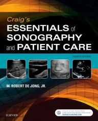 Title: Craig's Essentials of Sonography and Patient Care / Edition 4, Author: M. Robert deJong RDMS