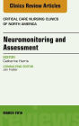 Neuromonitoring and Assessment, An Issue of Critical Care Nursing Clinics of North America, E-Book
