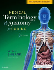 Title: Medical Terminology & Anatomy for Coding / Edition 3, Author: Betsy J. Shiland MS