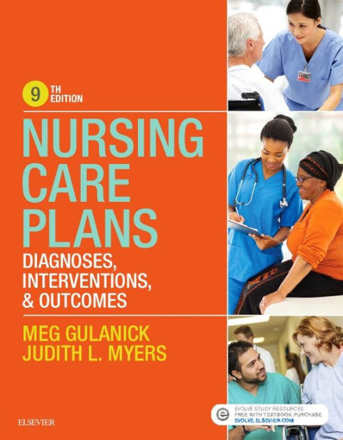 Nursing Care Plans Diagnoses Interventions And Outcomes Edition 9 By Meg Gulanick Phd Aprn Faan Judith L Myers Rn Msn 9780323428187 Paperback Barnes Noble