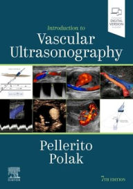 Title: Introduction to Vascular Ultrasonography / Edition 7, Author: John S. Pellerito MD