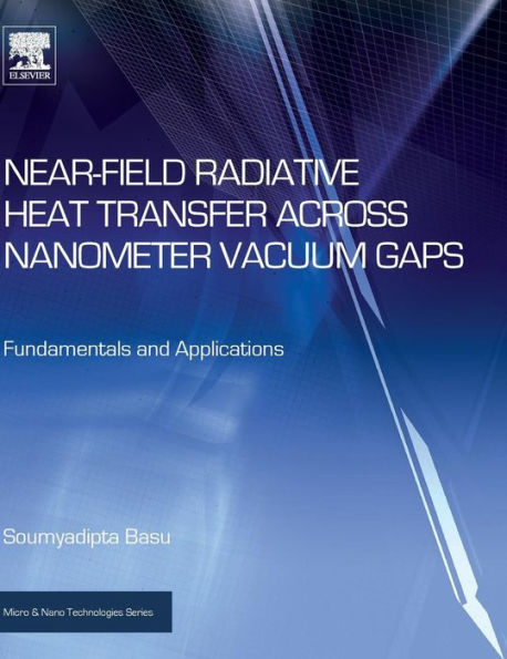 Near-Field Radiative Heat Transfer across Nanometer Vacuum Gaps: Fundamentals and Applications