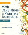 Math Calculations for Pharmacy Technicians: A Worktext / Edition 3