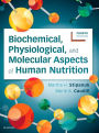 Biochemical, Physiological, and Molecular Aspects of Human Nutrition