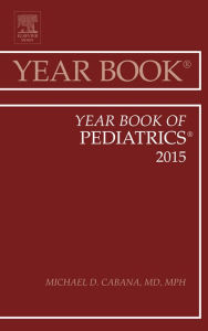 Title: Year Book of Pediatrics 2015, Author: Michael D. Cabana MD