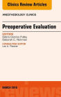 Preoperative Evaluation, An Issue of Anesthesiology Clinics, E-Book