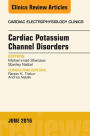 Cardiac Potassium Channel Disorders, An Issue of Cardiac Electrophysiology Clinics, E-Book