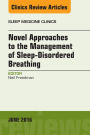 Novel Approaches to the Management of Sleep-Disordered Breathing, An Issue of Sleep Medicine Clinics, E-Book