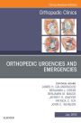 Orthopedic Urgencies and Emergencies, An Issue of Orthopedic Clinics, E-Book