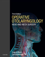 Title: Operative Otolaryngology: Head and Neck Surgery, Author: Eugene N. Myers MD