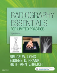 Title: Radiography Essentials for Limited Practice - E-Book: Radiography Essentials for Limited Practice - E-Book, Author: Bruce W. Long MS