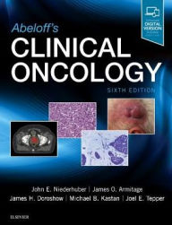 Title: Abeloff's Clinical Oncology / Edition 6, Author: John E. Niederhuber MD
