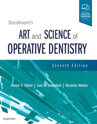 Title: Sturdevant's Art and Science of Operative Dentistry / Edition 7, Author: Andre V. Ritter DDS